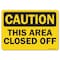 Signmission OSHA Caution, 3.5" Height, 5" Width, Decal, 3.5" H, 5" W, Landscape, This Area Closed Off OS-CS-D-35-L-19245 - alternate 1